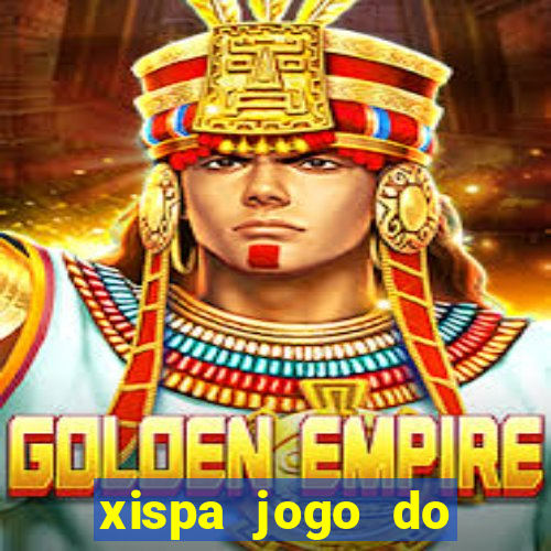 xispa jogo do bicho tabela